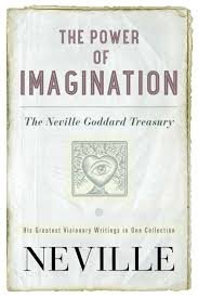 the power of imagination the neville goddard treasury pdf